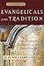 Evangelicals and Tradition:...