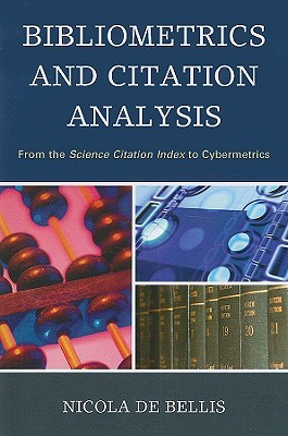 Bibliometrics and Citation Analysis: From the Science Citation Index to Cybermetrics (Paperback)