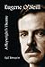 Eugene O'Neill: A Playwright's Theatre