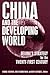 China and the Developing Wo...