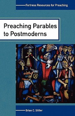 Preaching Parables to Postmoderns (Fortress Resources for Preaching)