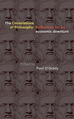 Consolations of Philosophy: Reflections in an Economic Downturn (Paperback)