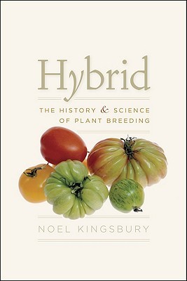 Hybrid: The History and Science of Plant Breeding (Paperback)