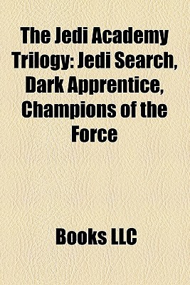 The Jedi Academy Trilogy: Jedi Search, Dark Apprentice, Champions of the Force (Paperback)