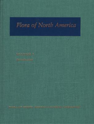 Flora of North America: North of Mexico; Volume 1: Introduction (Hardcover)
