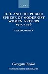 H.D. and the Public Sphere of Modernist Women Writers 1913-1946: Talking Women (Oxford English Monographs)