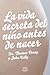 La vida secreta del niño antes de nacer (Spanish Edition)