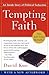 Tempting Faith by David Kuo