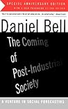 The Coming of Post-Industrial Society by Daniel Bell