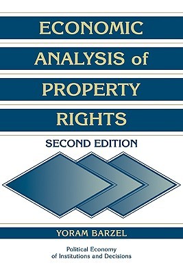Economic Analysis of Property Rights (Political Economy of Institutions and Decisions) (Volume 0)
