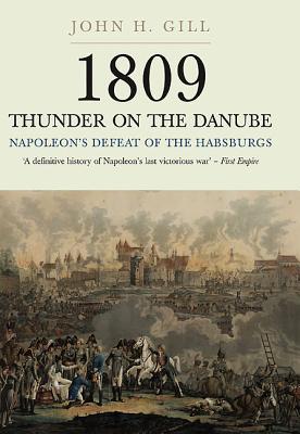 1809 Thunder on the Danube: Napoleon's Defeat of the Habsburgs (Hardcover)