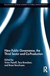 New Public Governance, the Third Sector, and Co-Production (Routledge Critical Studies in Public Management) New Public Governance, the Third Sector, and Co-Production (Routledge Critical Studies in Public Management)
