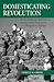 Domesticating Revolution by Gerald W. Creed Domesticating Revolution by Gerald W. Creed