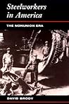 Steelworkers in America: The Nonunion Era