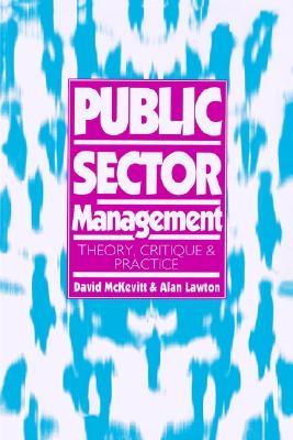 Public Sector Management Theory Critique And Practice By - 