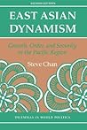 East Asian Dynamism: Growth, Order And Security In The Pacific Region, Second Edition (Dilemmas in World Politics) East Asian Dynamism: Growth, Order And Security In The Pacific Region, Second Edition (Dilemmas in World Politics)