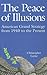 The Peace of Illusions: American Grand Strategy from 1940 to the Present (Cornell Studies in Security Affairs)