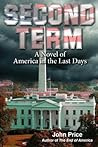 SECOND TERM A Novel of America in the Last Days SECOND TERM A Novel of America in the Last Days