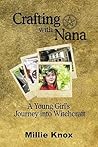 Crafting with Nana, A Young Girl's Journey into Witchcraft