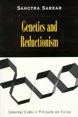 Genetics and Reductionism (Cambridge Studies in Philosophy and Biology)