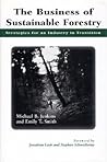 The Business of Sustainable Forestry: Strategies For An Industry In Transition