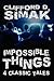 Impossible Things: Four Classic Tales