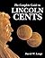 The Complete Guide To Lincoln Cents