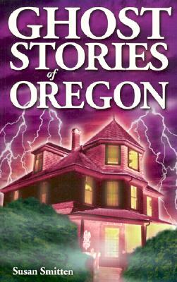 Ghost Stories of Oregon (Paperback)