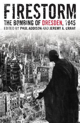 Firestorm: The Bombing of Dresden, 1945 (Paperback)