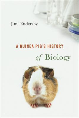 A Guinea Pig's History of Biology (Hardcover)