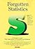 Forgotten Statistics by Douglas Downing