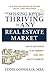 The Missing Keys to Thriving in Any Real Estate Market