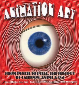 Animation Art: From Pencil to Pixel, the World of Cartoon, Anime, & CGI (Paperback)