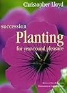 Succession Planting For Year-Round Pleasure Succession Planting For Year-Round Pleasure