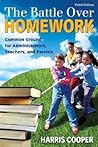 The Battle Over Homework: Common Ground for Administrators, Teachers, and Parents