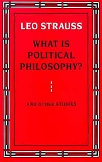 What is Political Philosophy? by Leo Strauss