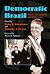 Democratic Brazil by Peter R. Kingstone