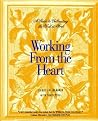 Working From The Heart Working From The Heart