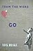 From the Word Go