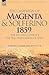 The Campaign of Magenta and Solferino 1859: the Decisive Conflict for the Unification of Italy