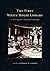 The First White House Library: A History and Annotated Catalogue (Penn State Series in the History of the Book)