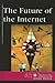 Future of the Internet (At Issue Series)