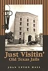 Just Visitin': Old Texas Jails