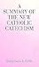 Summary of the New Catholic Catechism, A