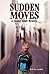 Sudden Moves: A Young Adult Mystery