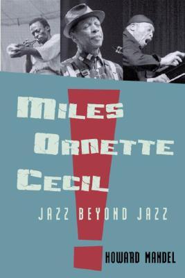 Miles, Ornette, Cecil: Jazz Beyond Jazz (Hardcover)