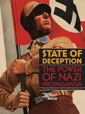 State of Deception: The Power of Nazi Propaganda (Hardcover)