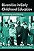 Diversities in Early Childhood Education (Changing Images of Early Childhood)