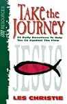 Take the Journey: Thirty-Four Daily Devotions to Help You Go Against the Flow Take the Journey: Thirty-Four Daily Devotions to Help You Go Against the Flow
