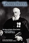 The Padre of Isleta, The Story of Father Anton Docher (Southwest Heritage) The Padre of Isleta, The Story of Father Anton Docher (Southwest Heritage)